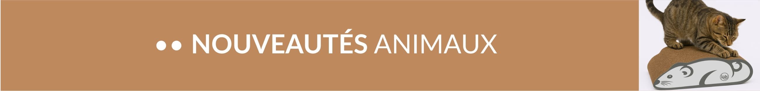Nouveautés animaux