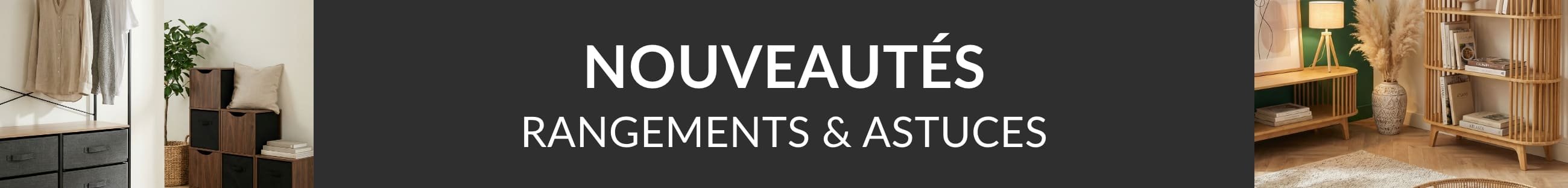 Nouveautés rangement