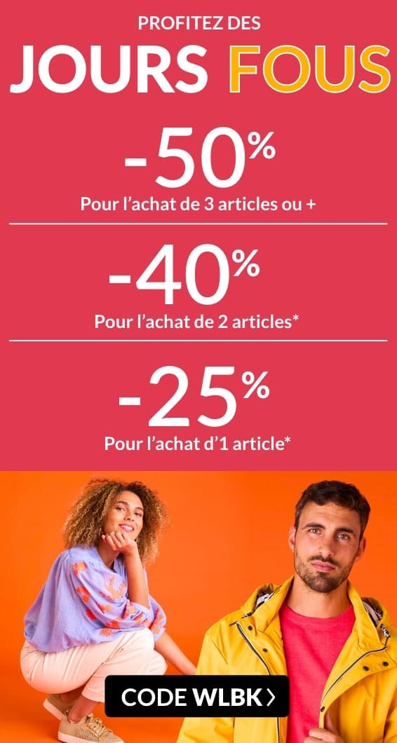 Jours fous -50% pour l'achat de 3 articles ou plus code WLBK